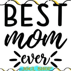 best mom ever svg silhouette file