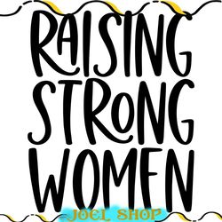 rasing strong women quotes svg