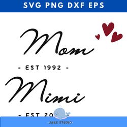 mom est 1992 mimi est 2019 svg, mothers day svg, mom svg, mimi svg, mom and grandma svg, mom and mimi svg, love mom svg,