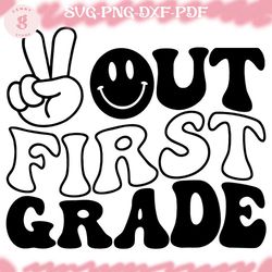 peace out first grade svg, last day of school svg, 1st grade svg