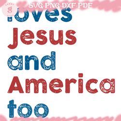 loves jesus and america too png, america png, 4th of july png, american flag png