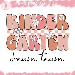kindergarten dream team retro svg, teacher quote svg, back to school quote svg, cricut and silhouette