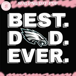 best dad ever philadelphia eagles svg,nfl svg,nfl ,super bowl,super bowl svg,football