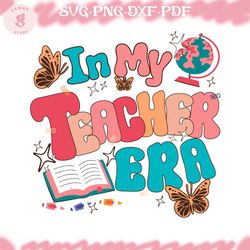 in my teacher era svg, teacher back to school svg, trendy svg for new teacher, first day of school teacher svg, best te