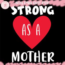 strong as a mother heart svg