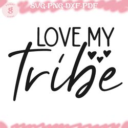 love my tribe svg