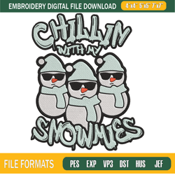 Chillin With My Snowmies Cool Embroidery Designs, Christmas Machine Embroidery D,Embroidery Design,Embroidery svg,Machin