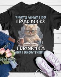 that's what i do i read books i drink tea funny reading hooded sweatshirt