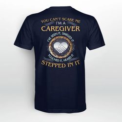 you can't scare me i am a caregiver-t-shirt-tc26012024004