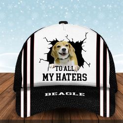 to all my haters beagle custom cap, classic baseball cap all over print