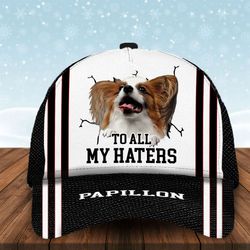to all my haters papillon custom cap, classic baseball cap all over print