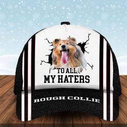 to all my haters rough collie custom cap, classic baseball cap all over print