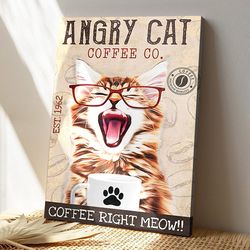 angry cat coffee co, coffee right meow, cat canvas poster, cat wall art, gifts for cat lovers