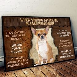 chihuahua please remember when visiting our house poster, dog wall art, poster to print,