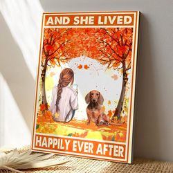 dachshund, and she lived happily ever after, dog canvas poster, dog wall art, gifts for dog lovers