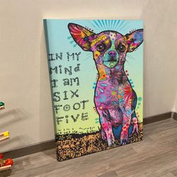 dog portrait canvas, chihuahua, in my mind, canvas print, dog poster printing, dog wall art canvas