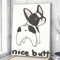 dog portrait canvas, nice butt frenchie, canvas print, dog canvas print, dog wall art canvas, dog poster printing