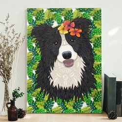 dog portrait canvas, tropical border collie, canvas print, canvas with dogs on it, dog poster printing