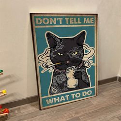 portrait canvas, funny black cat vintage poster, don't tell me what to do, canvas print poster, cat lover canvas