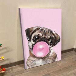 portrait canvas, pug blowing bubble gum in pink, canvas print, dog wall art canvas, dog canvas print