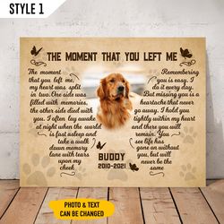 the moment that you left me my heart was split in two dog personalized canvas, wall art canvas