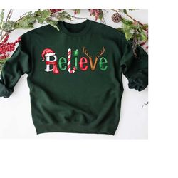 believe christmas sweatshirt, christmas shirt, believe xmas shirt, santa clause shirt, dear santa shirt, holiday shirt,