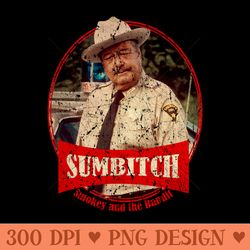 sumbitch smokey and the bandit vintage - unique png artwork