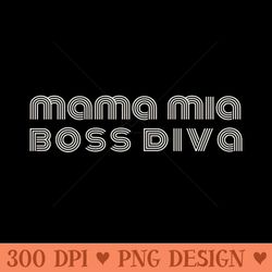 mothers day mama mia boss diva - sublimation clipart png