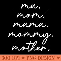 ma, mom, mama, mommy, mother funny mothers day - digital png downloads