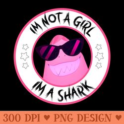 im not a girl im a shark - png download