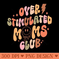over stimulated mom club - sublimation templates png