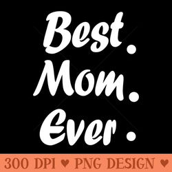 best mom ever - png download