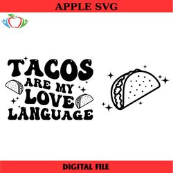 tacos are my love language svg, valentine svg, trendy, love taco svg, funny shirt svg