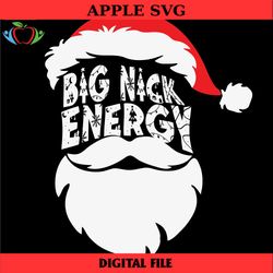 big nick energy santa christmas svg, believe santa hat svg, christmas quote svg, santa quote svg, funny santa svg