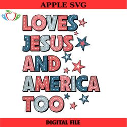 loves jesus and america too png, patriotic christian png, independence day gift