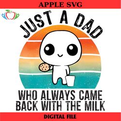 just a dad who always came back with the milk png, funny dad png, dad jokes, gifts for dad, funny father's day png