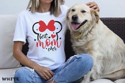 best mom ever t-shirt, mom shirt, best mom tee, gift for mom, gift for her, mothers day, mothers day gift, best gift for