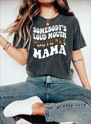 somebodys loud mouth football mama shirt, comfort colors mama cutting file tee, loud mouth football, football mom shirt,