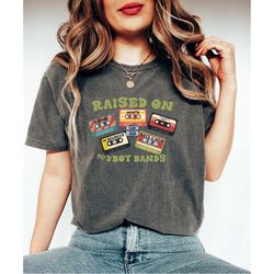 comfort colors raised on 90s boy bands shirt, millennial shirt, 90s throw back tee,retro cassette tape tee,90s music shi