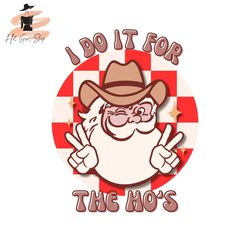 i do it for the hos christmas retro santa png sublimation digital design download dtf print