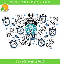 trainer fuel starbucks svg, gym starbuck svg, gym coffee svg - lucky day