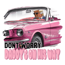 don't worry daddy's on his way png - high-quality donald in pink sublimation