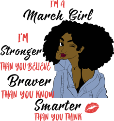i'm a march girl i'm stronger than you believe, braver than you know smarter than you think, birthday svg, born in march