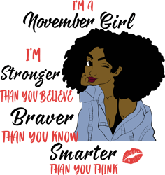 i'm a november girl i'm stronger than you believe braver than you know smarter than you think