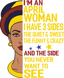 i'm an april woman i have a 3 sides, birthday svg, born in april, april svg, april girl svg, april girl gift, april girl
