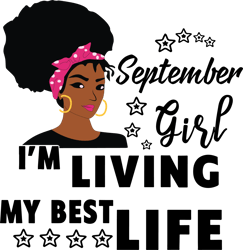 i'm living my best life, september girl,birthday svg,birthday girl svg, birthday gift, birthday girl, born in september,
