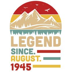 legend since august 1945 retro 75 years old 75th birthday, birthday svg, birthday gift, 75 years old, born in 1945