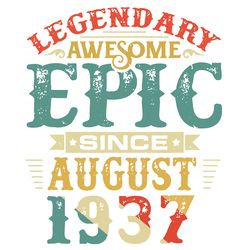 legendary awesome epic since august 1937 birthday 83 years, birthday svg, birthday 83 years, 83 years, 83 years old