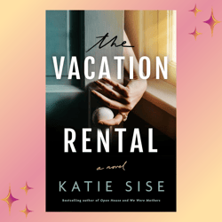 the vacation rental by katie sise