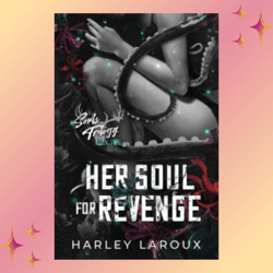 Her Soul for Revenge (Souls Trilogy, 2) by Harley Laroux